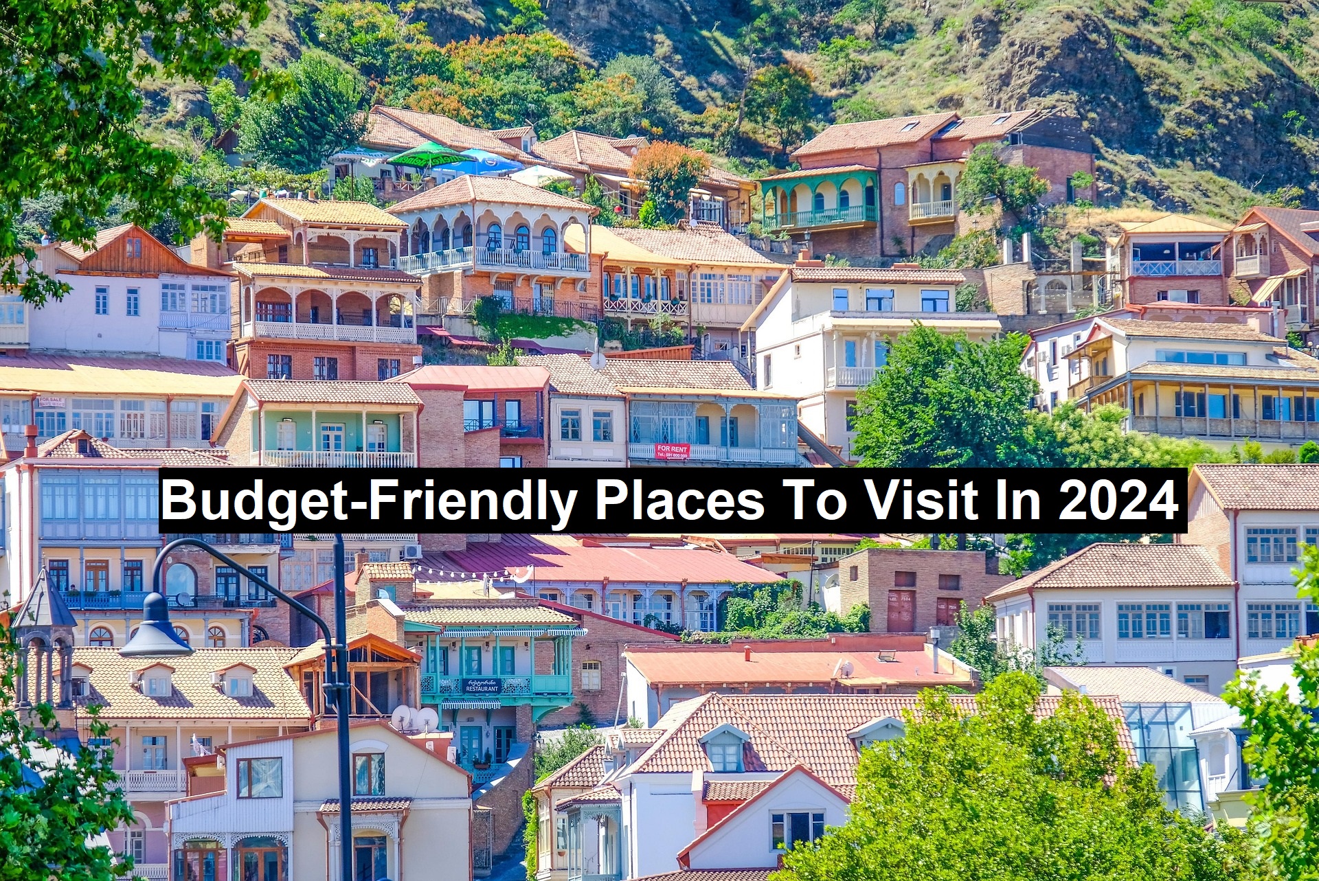 Budget-Friendly Places To Visit In 2024-25